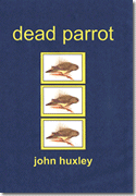 Dead Parrot by John Huxley